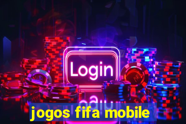 jogos fifa mobile